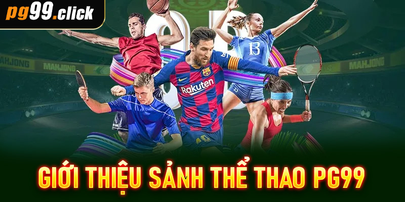 Giới thiệu sảnh thể thao PG99
