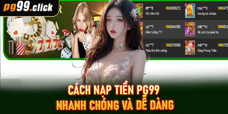 Cách nạp tiền PG99 nhanh chóng và dễ dàng