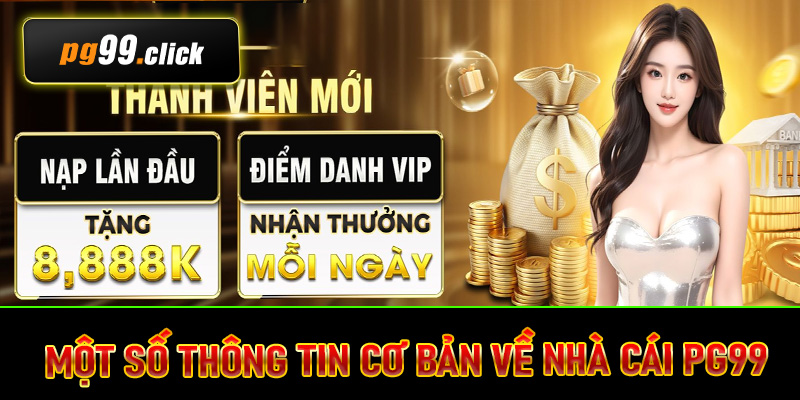 Một số thông tin cơ bản về nhà cái PG99