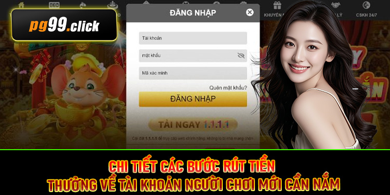 Chi tiết các bước rút tiền thưởng về tài khoản người chơi mới cần nắm